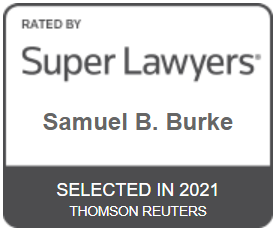 Rated By | Super Lawyers | Samuel B. Burke | Selected In 2021 | Thomson Reuters